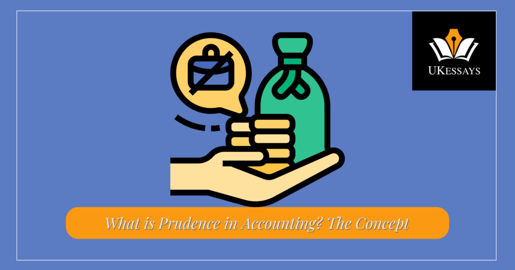 What is Prudence in Accounting? We explain the concept of prudence accounting.